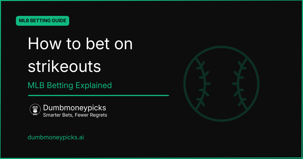 How to Bet on Strikeouts: MLB Strikeout Props Explained