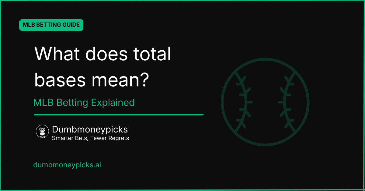 What Does Total Bases Mean in Baseball? A Complete Guide for Prop Bettors